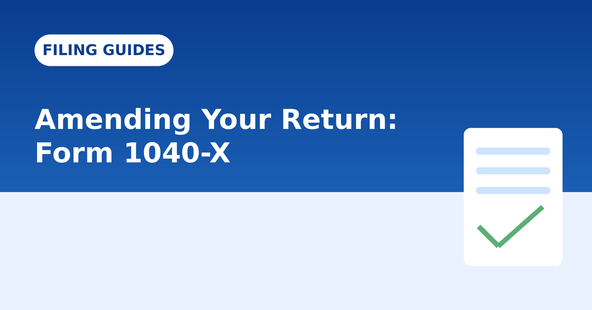 Amending Your Tax Return: When and How to File Form 1040-X