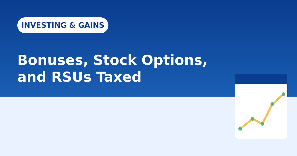How Bonuses, Stock Options, and RSUs Are Actually Taxed
