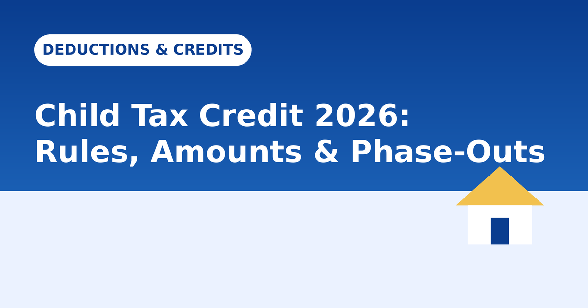 Child Tax Credit 2026: Rules, Amounts, and Phase-Outs Explained