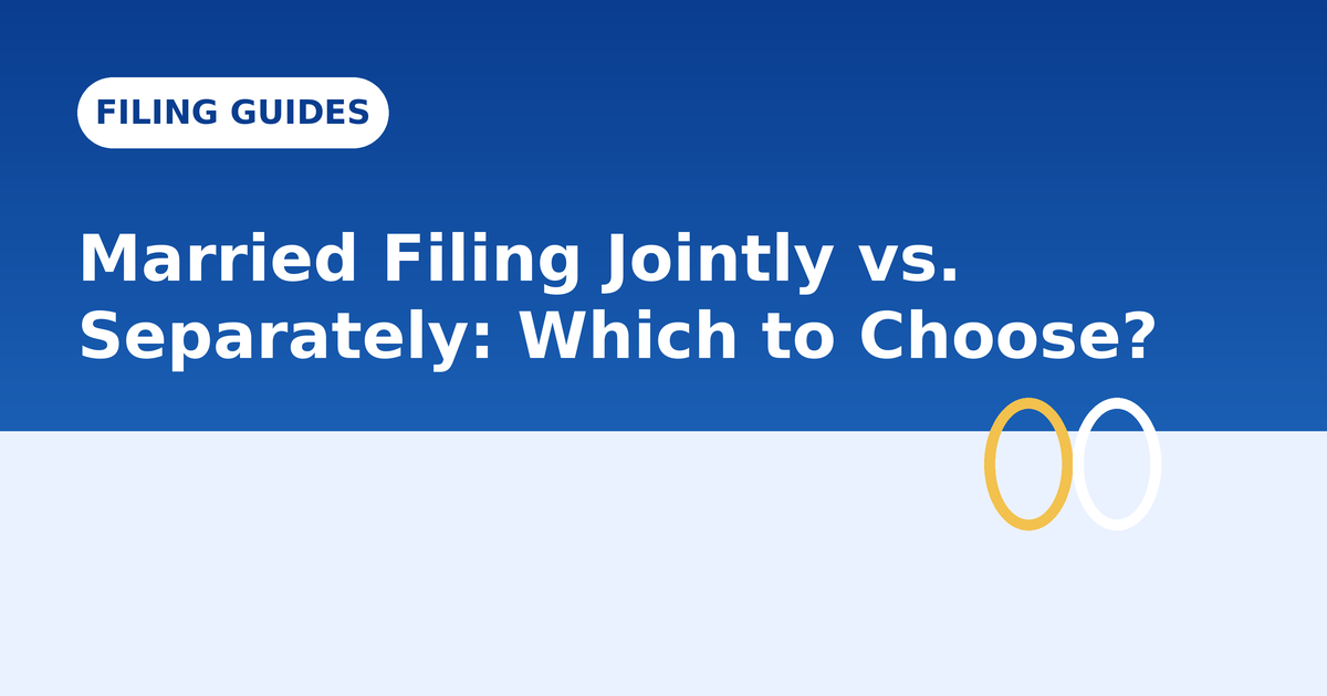 Married Filing Jointly vs. Separately: Which Should You Choose?