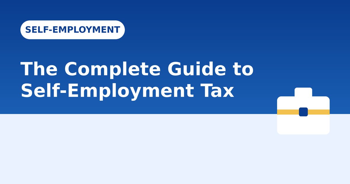 The Complete Guide to Self-Employment Tax: Understanding the 15.3%